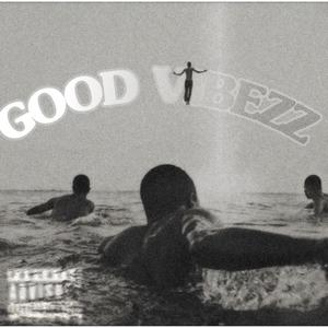 GOOD VIBEZ (Explicit)