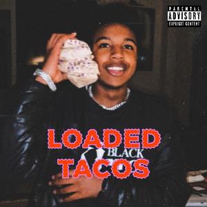 Loaded Tacos (feat. LDxL!GHT) (Explicit)