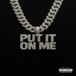 Put It on Me (Explicit)