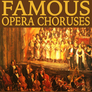 Famous Opera Choruses