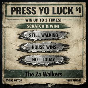 The Za Walkers - Press yo luck (feat. Ser.vice, Dance Harris & FRE$hdripsmud) (Explicit)