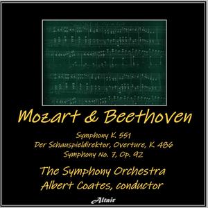 Mozart & Beethoven: Symphony K. 551 - Der Schauspieldirektor, Overture, K. 486 - Symphony NO. 7, OP. 92 - Symphony NO. 7 in a Major, Op. 92: IV. Allegro Con Brio