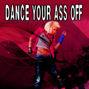 Dance Your A** Off
