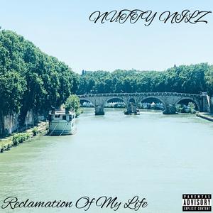 Reclamation of My Life (Explicit)