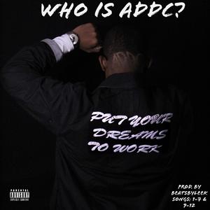 Who Is ADDC? (Explicit)