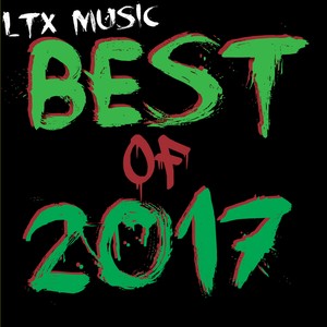 LTX Music Best of 2017 (Explicit)