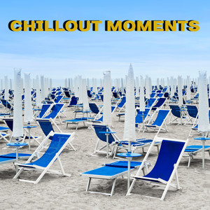 Chillout Moments: Just Relax, Chillout Music 2019, Awesome Vibes for Total Relaxation, Chillout Ambient Selection