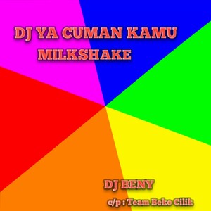 DJ YA CUMA KAMU X MILKSHAKE
