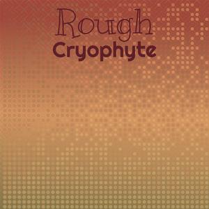 Rough Cryophyte