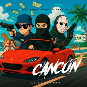 Cancun (feat. Don Pablo mures & JEYSON) (Explicit)