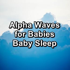 Alpha Waves for Babies Baby Sleep