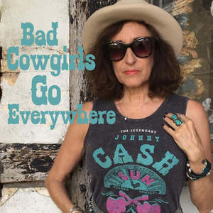 Bad Cowgirls Go Everywhere