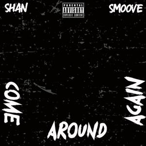 Come Around Again(feat. J-Smoove DOD) (Explicit)
