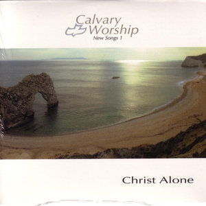 Calvary Worship Series New Songs 1 - In Christ Alone