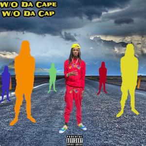 W/O DA CAPE W/O DA CAP (Explicit)