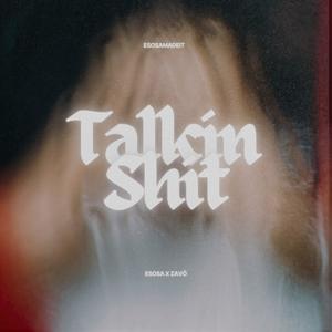 Talkin **** (feat. Zavö) [Explicit]