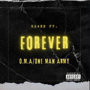 Forever (feat. One Man Army/O.M.A) [Explicit]