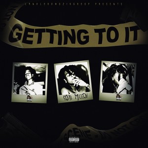 Getting To It (Explicit)