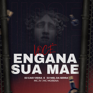 Você Engana Sua Mãe (Explicit)