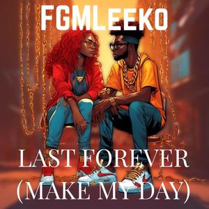 Last Forever (Make My Day) [Explicit]