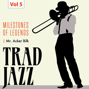 Milestones of Legends - Trad Jazz, Vol. 5