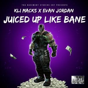JUICED UP LIKE BANE (Explicit)