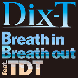 Breath in breath out feat.TDT