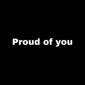 Proud of You (Explicit)