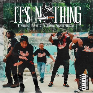 Its Nothing (feat. Jeramie Scott, KTerror & Nova the Born Star) (Explicit)
