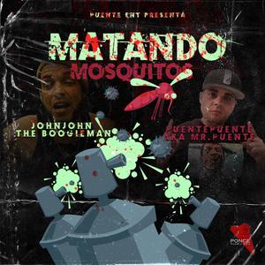 Matando Mosquitos (feat. JohnJohn TheBoogieMan) [Explicit]