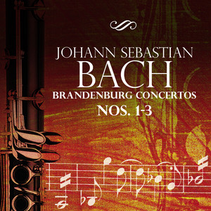 Johann Sebastian Bach: Brandenburg Concertos Nos. 1-3