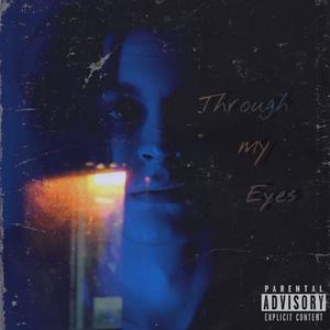 Through My Eyes (Explicit)