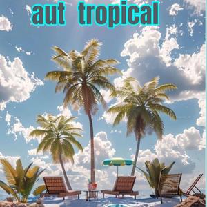 Aut Tropical (feat. Musica Tropical)