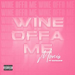Wine Offa Me (feat. Safa Gaw) (Explicit)