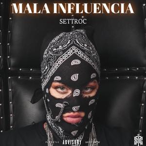 MALA INFLUENCIA (Explicit)