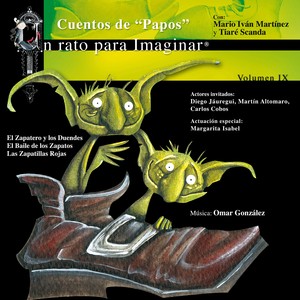 IX. Cuentos de "Papos": El Zapatero y los Duendes / El Baile de los Zapatos / Las Zapatillas Rojas