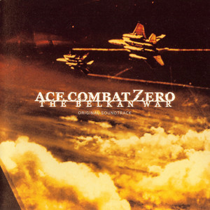 Ace Combat Zero: The Belkan War Original Soundtrack (皇牌空战零: 贝尔肯战争 原声)