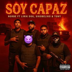 Soy Capaz (Norbe 7R) (feat. Lirik Dog, SikoBeliko & Tony 7Seven) (Explicit)