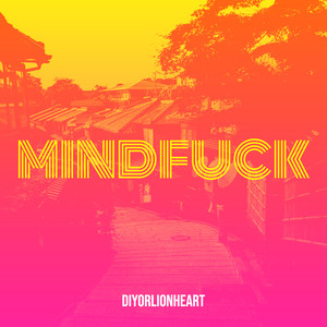 Mind**** (Explicit)