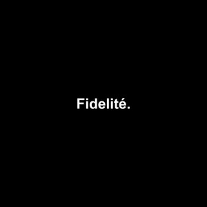 Fidelité.