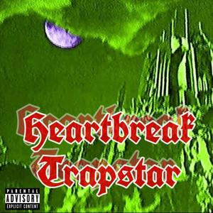 Heartbreak Trapstar (Explicit)