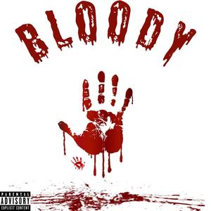 BLOODY (Explicit)