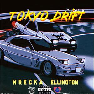 Tokyo Drift (feat. W R E C K A) (Explicit)