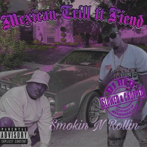 Smokin n Rollin (Slowed & Chopped) (Explicit)
