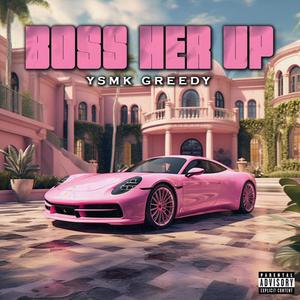BOSS HER UP (Explicit)