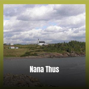 Nana Thus