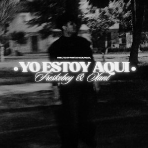 Yo Estoy Aqui (Explicit)