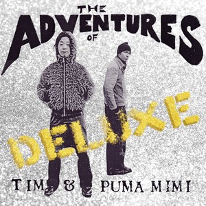 The Adventures of Tim & Puma Mimi (15th Anniversary Edition)