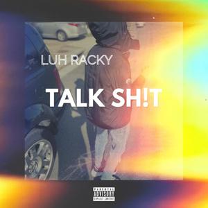 Talk Sh!t (Explicit)
