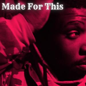 Made For This (Explicit)